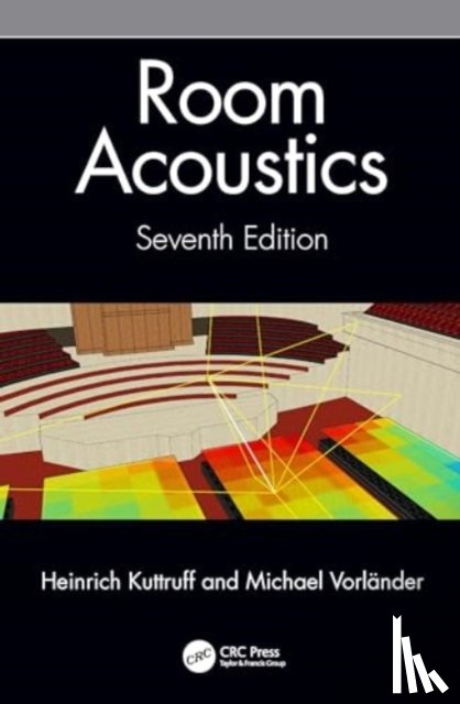 Kuttruff, Heinrich (Institute of Technical Acoustics, Vorlander, Michael (RWTH Aachen University - Room Acoustics