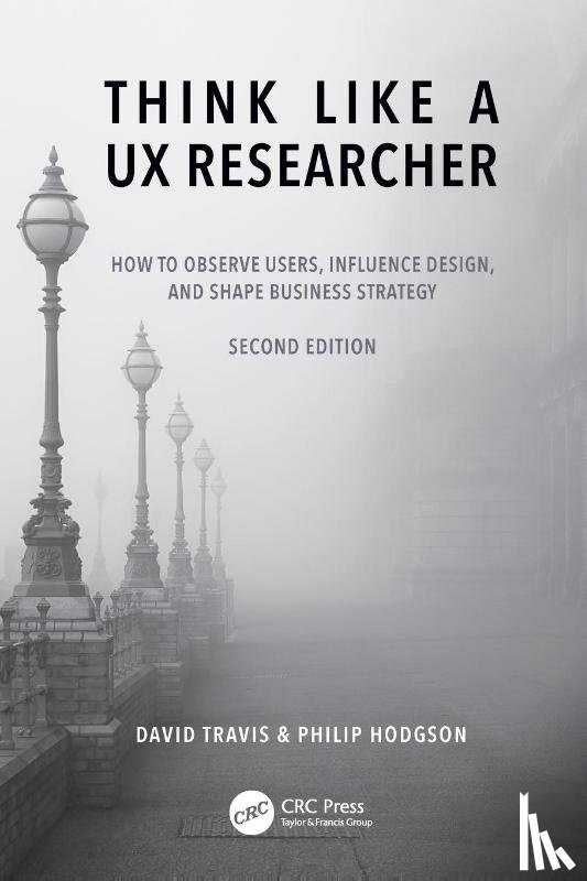 Travis, David (System Concepts, London, UK), Hodgson, Philip - Think Like a UX Researcher