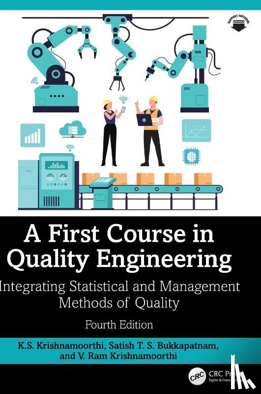 Krishnamoorthi, K.S. (Bradley University, Bukkapatnam, Satish T. S., Krishnamoorthi, V. Ram (University of Chicago Medicine - A First Course in Quality Engineering