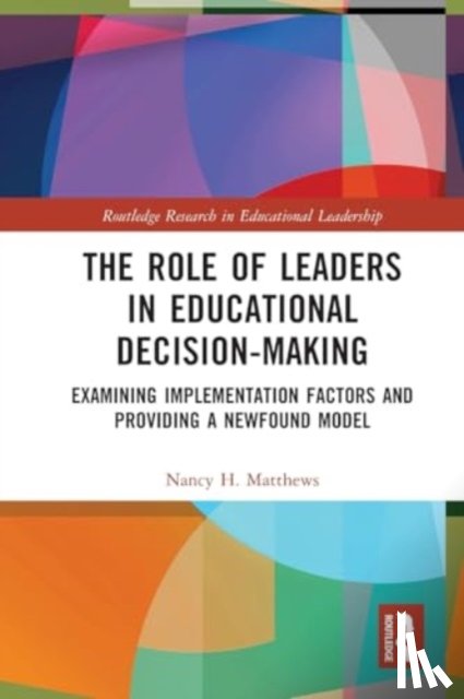 Matthews, Nancy H. - The Role of Leaders in Educational Decision-Making