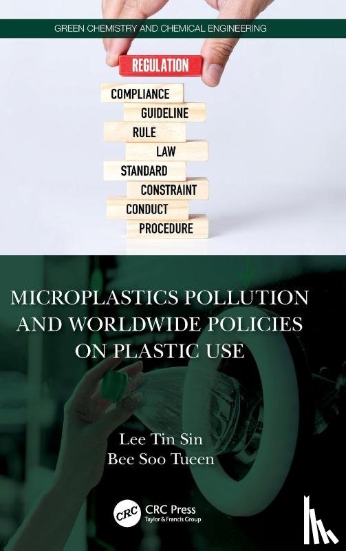 Lee, Tin Sin, Bee, Soo Tueen - Microplastics Pollution and Worldwide Policies on Plastic Use