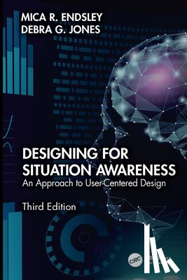 Endsley, Mica R. (SA Technologies, Jones, Debra G. - Designing for Situation Awareness