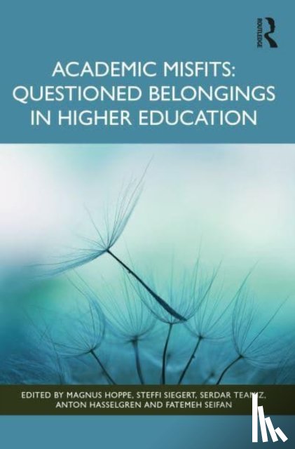  - Academic Misfits: Questioned Belongings in Higher Education
