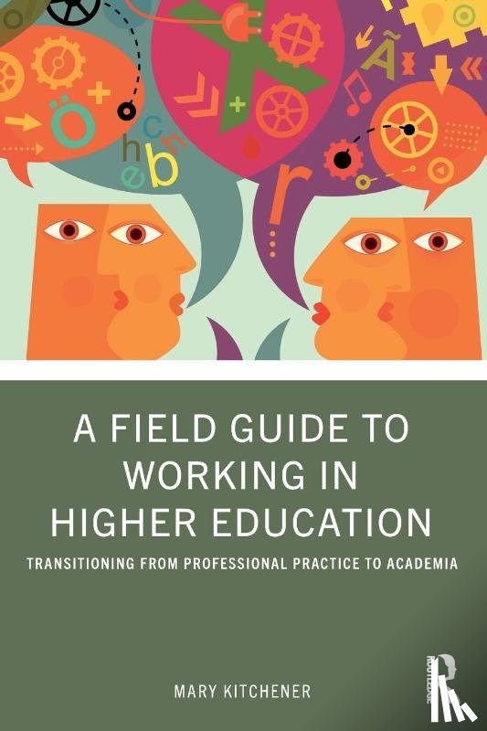 Kitchener, Mary - A Field Guide to Working in Higher Education