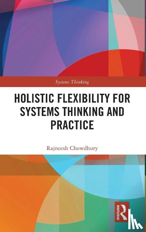 Chowdhury, Rajneesh (University of Hull - Holistic Flexibility for Systems Thinking and Practice