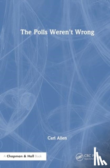 Allen, Carl - The Polls Weren't Wrong