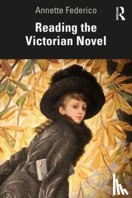 Federico, Annette (James Madison University, USA) - Reading the Victorian Novel