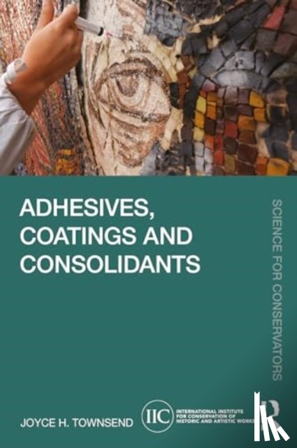 Townsend, Joyce H. - Adhesives, Coatings and Consolidants
