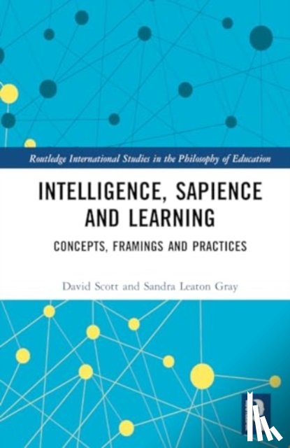 Scott, David (University College London, Leaton Gray, Sandra (University College London - Intelligence, Sapience and Learning