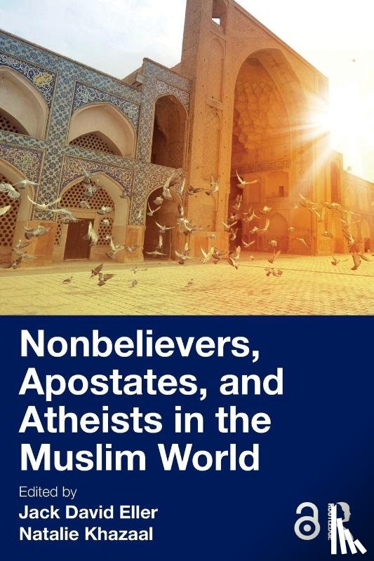 - Nonbelievers, Apostates, and Atheists in the Muslim World