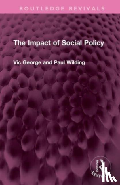 George, Victor, Wilding, Profesor Paul - The Impact of Social Policy