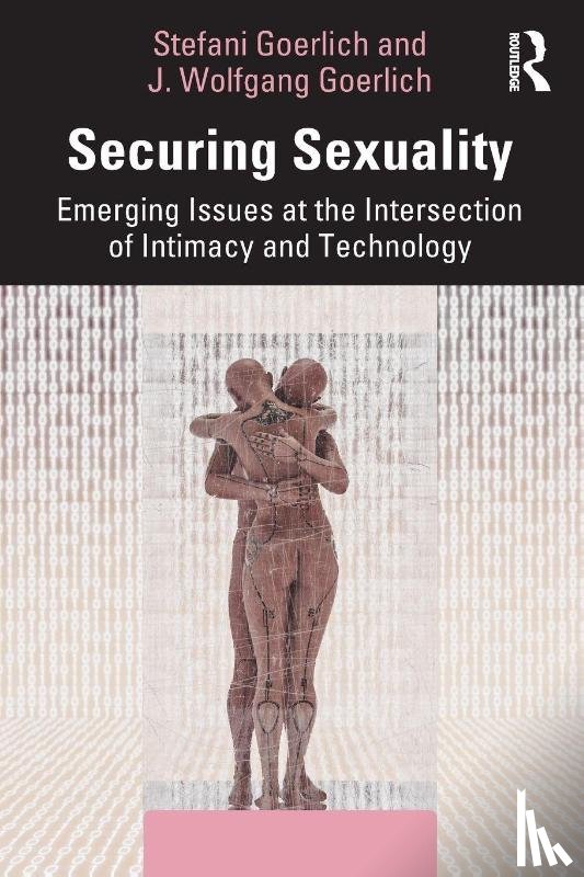 Goerlich, Stefani, Goerlich, J. Wolfgang - Securing Sexuality