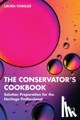 Chaillie, Laura - The Conservator's Cookbook