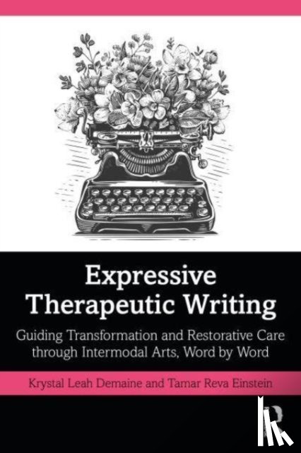 Demaine, Krystal Leah, Einstein, Tamar Reva - Expressive Therapeutic Writing