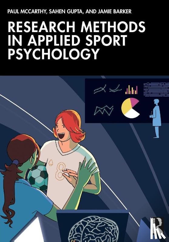 McCarthy, Paul, Gupta, Sahen, Barker, Jamie - Research Methods in Applied Sport Psychology