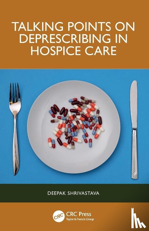 Shrivastava, Deepak (UC Davis School of Medicine - Talking Points on Deprescribing in Hospice Care