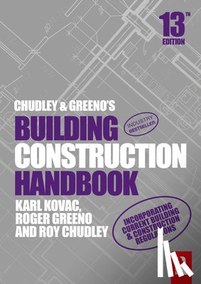 Chudley, Roy (Formerly Guildford College of Technology, Greeno, Roger (Construction Consultant, Kovac, Karl (Sheffield Hallam University - Chudley and Greeno's Building Construction Handbook