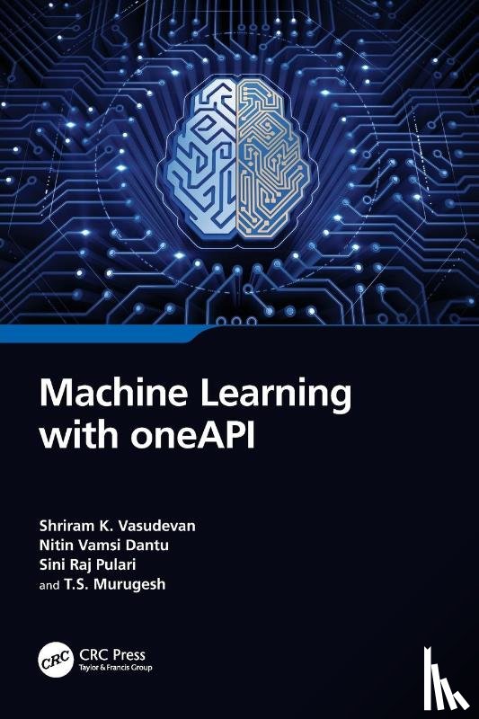 Vasudevan, Shriram K. (Intel India Pvt Ltd., Dantu, Nitin Vamsi (Northeastern University), Pulari, Sini Raj, Murugesh, T.S. (Govt. College of Engineering Srirangam - Machine Learning with oneAPI