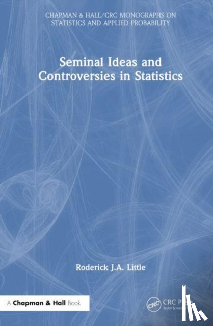 Little, Roderick J. A. - Seminal Ideas and Controversies in Statistics