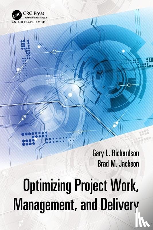 Richardson, Gary L. (University of Houston, Jackson, Brad M. - Optimizing Project Work, Management, and Delivery