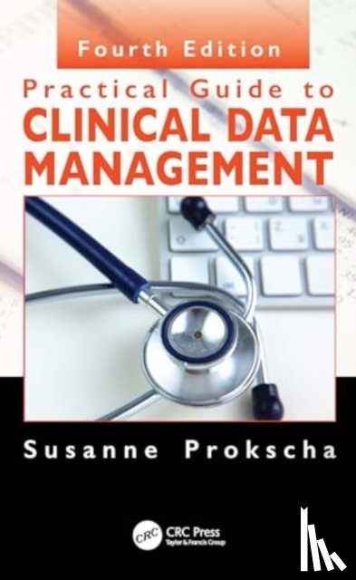 Prokscha, Susanne (Clinical Development Operations Excellence - Practical Guide to Clinical Data Management