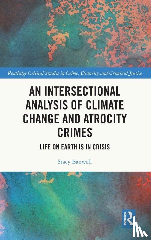 Banwell, Stacy (The University of Greenwich) - An Intersectional Analysis of Climate Change and Atrocity Crimes