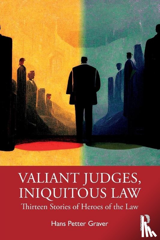 Graver, Hans Petter - Valiant Judges, Iniquitous Law