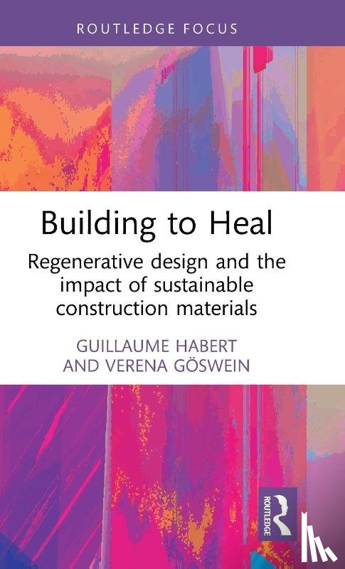 Habert, Guillaume, Goswein, Verena - Building to Heal