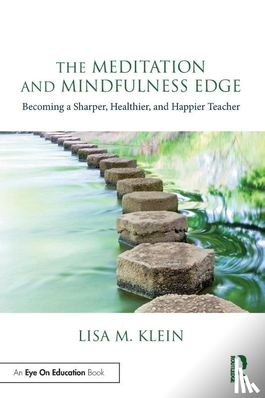 Klein, Lisa M. (Rutgers University, Piscataway, New Jersey, USA) - The Meditation and Mindfulness Edge