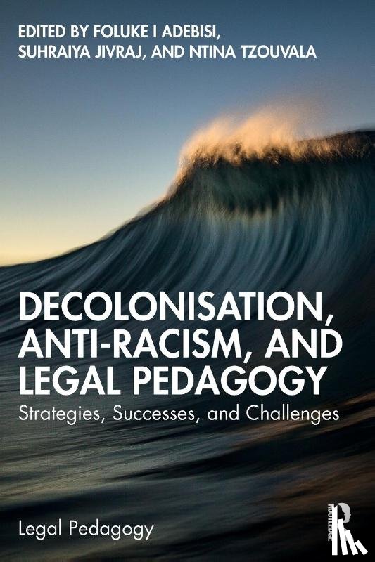 - Decolonisation, Anti-Racism, and Legal Pedagogy