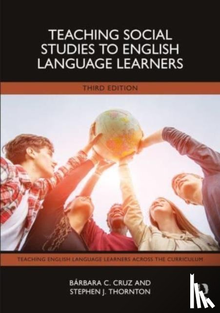 Cruz, Barbara C. (University of South Florida, Thornton, Stephen J. (University of South Florida - Teaching Social Studies to English Language Learners