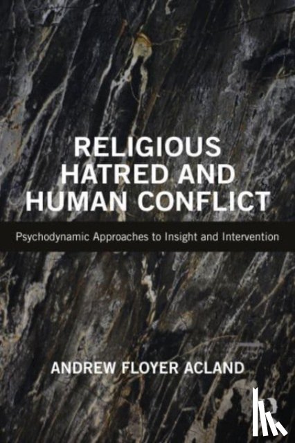 Floyer Acland, Andrew - Religious Hatred and Human Conflict
