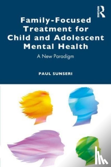 Sunseri, Paul - Family-Focused Treatment for Child and Adolescent Mental Health