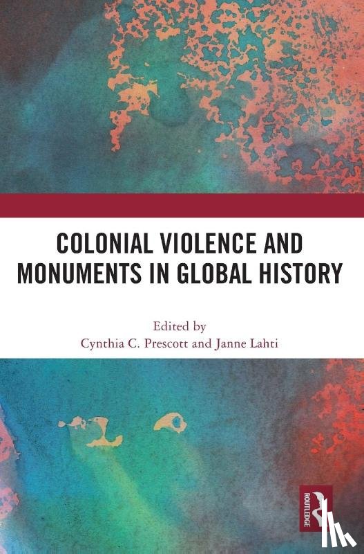  - Colonial Violence and Monuments in Global History