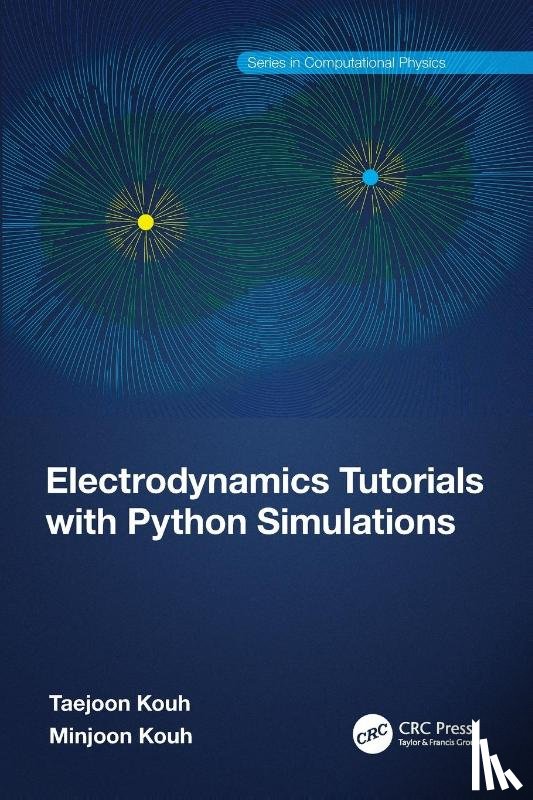 Kouh, Taejoon, Kouh, Minjoon - Electrodynamics Tutorials with Python Simulations