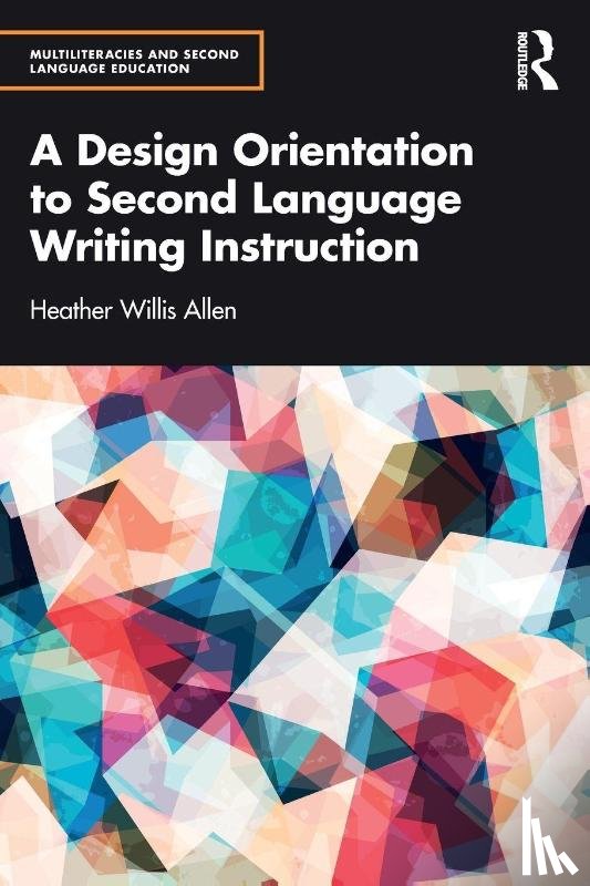 Willis Allen, Heather - A Design Orientation to Second Language Writing Instruction