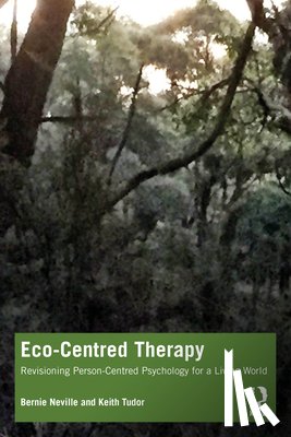 Neville, Bernie, Tudor, Keith - Eco-Centred Therapy