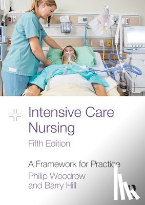 Woodrow, Philip (East Kent Hospitals NHS Trust, Hill, Barry (Northumbria University - Intensive Care Nursing