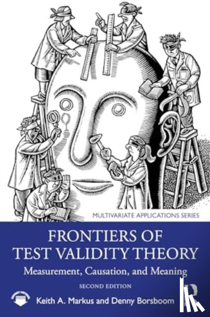 Markus, Keith A., Borsboom, Denny (University of Amsterdam) - Frontiers of Test Validity Theory