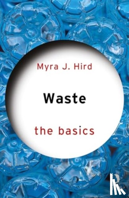 Hird, Myra J. - Waste: The Basics