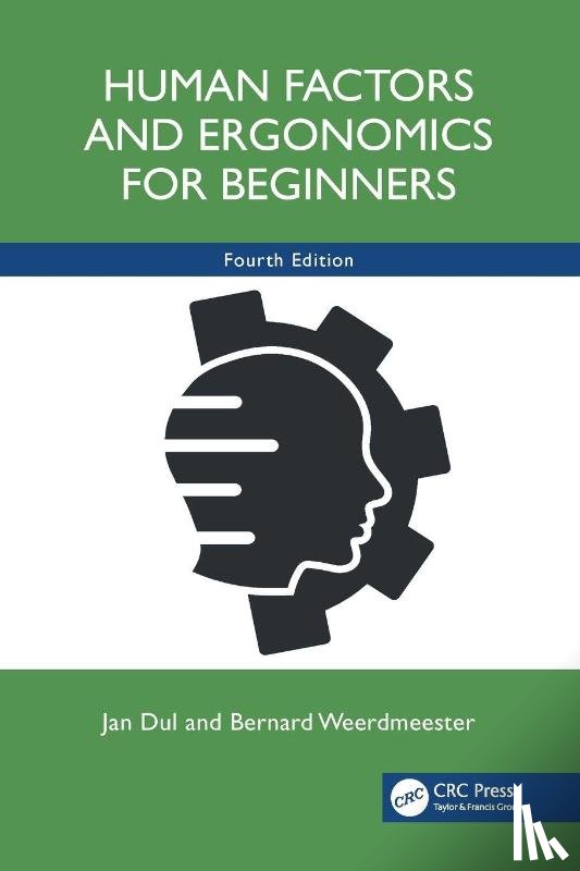Dul, Jan (Rotterdam School of Management, Weerdmeester, Bernard - Human Factors and Ergonomics for Beginners