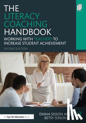 Sisson, Diana (Sisson & Sisson Educational Consulting Services LLC, Sisson, Betsy (Sisson & Sisson Educational Consulting Services LLC - The Literacy Coaching Handbook