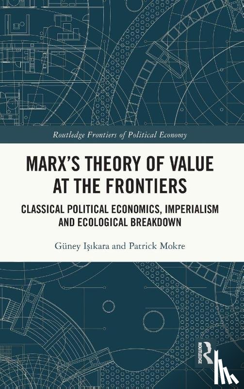 Isikara, Guney, Mokre, Patrick - Marx's Theory of Value at the Frontiers