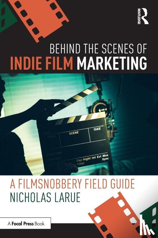 LaRue, Nicholas - Behind the Scenes of Indie Film Marketing
