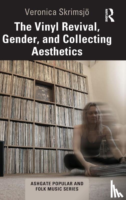 Skrimsjo, Veronica - The Vinyl Revival, Gender, and Collecting Aesthetics