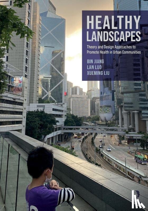 Jiang, Bin, Luo, Lan, Liu, Xueming - Healthy Landscapes