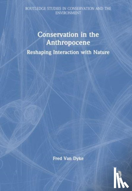 Van Dyke, Fred - Conservation in the Anthropocene