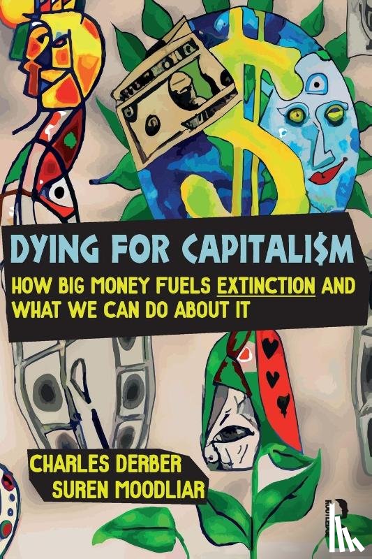 Derber, Charles, Moodliar, Suren - Dying for Capitalism