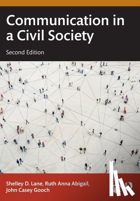 Lane, Shelley D. (University of Texas at Dallas, Abigail, Ruth Anna (Azusa Pacific University, Gooch, John Casey (University of Texas at Dallas - Communication in a Civil Society