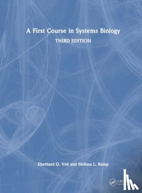 Voit, Eberhard (Georgia Institute of Technology, Kemp, Melissa L. - A First Course in Systems Biology